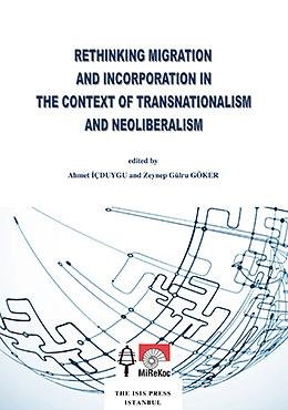Rethinking migration and incorporation in the context of Transnationalism and Neoliberalism.