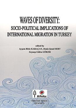 Waves of diversity: Socio-political implications of international migration in Turkey.