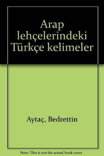 Arap Lehcelerindeki Turkce Kelimeler