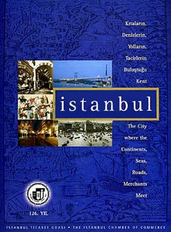 Istanbul. The city where the continents, seas, roads, merchants meet.= Istanbul. Kitalarin, deniz...