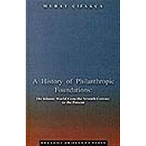 A history of philanthropic foundations: The Islamic world from the seventh century to the present.