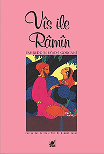 Vîs ile Râmîn. Translated from Persian into Turkish by Prof. Dr. Mehmet Kanar.