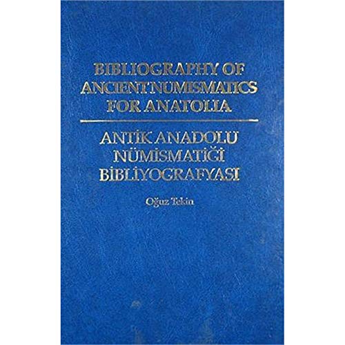 Bibliography of ancient numismatics for Anatolia.= Antik Anadolu nümismatigi bibliyografyasi.