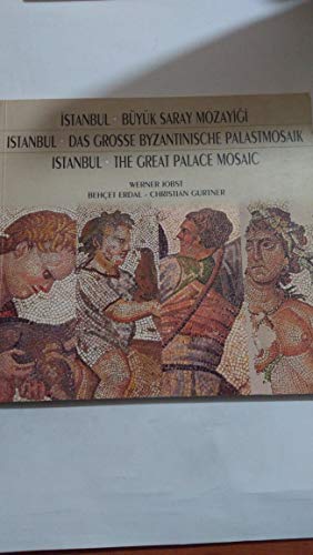 Istanbul The Great Palace Mosaic. The story of its exploration, preservation and exhibition, 1983...