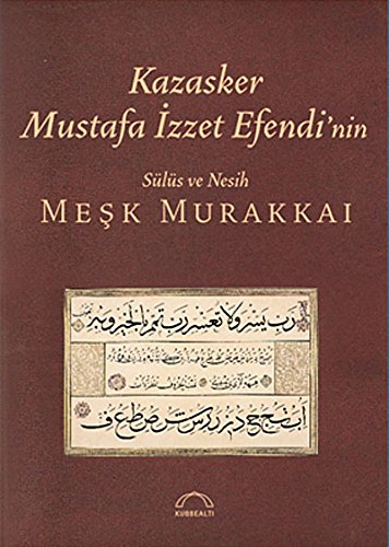 Kazasker Mustafa Izzet Efendi'nin sülüs ve nesih mesk murakkai.