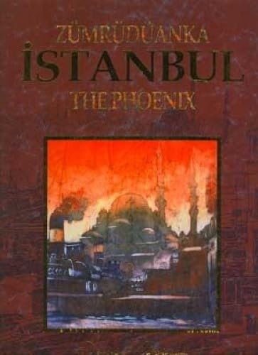 Istanbul the Phoenix.= Zümrüdüanka Istanbul.