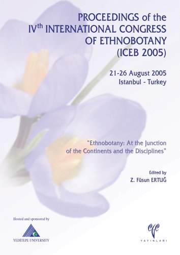 Proceedings of the IVth International Congress of the Ethnobotany (ICEB 2005). (21-26 Agust 2005 ...