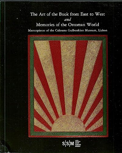 The art of the book from East to West and memories of the Ottoman world. Masterpieces of the Calo...