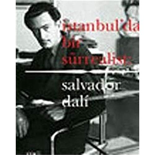 Istanbul'da bir sürrealist: Salvador Dali. [Exhibition catalogue].