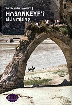 Do you know Hasankeyf = Hasankeyf'i bilir misin. [Photography exhibition catalogue]. May 27 - Aug...