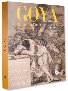 Goya, witness of his time: Engravings and paintings.= Goya, zamaninin tanigi: Gravürler ve resiml...
