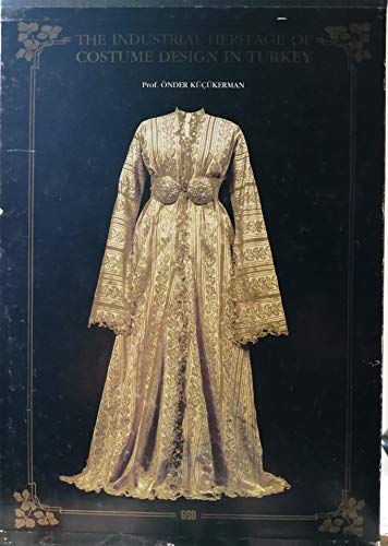 The industrial heritage of costume design in Turkey. Translated by Joyce Matthews.