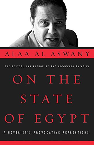 On the State of Egypt: A Novelist's Provocative Reflections (A Tahrir Studies Edition)
On the State of Egypt: A Novelist's Provocative Reflections (A Tahrir Studies Edition)