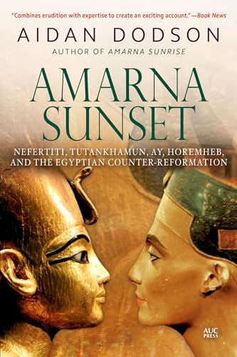 Amarna Sunset: Nefertiti, Tutankhamun, Ay, Horemheb, and the Egyptian Counter-Reformation (Revised Edition)
Amarna Sunset: Nefertiti, Tutankhamun, Ay, Horemheb, and the Egyptian Counter-Reformation (Revised Edition)