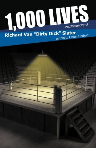 1,000 Lives: Autobiography of Richard Van "Dirty Dick" Slater