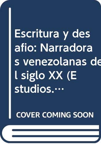 Escritura y desafio: Narradoras venezolanas del siglo XX (Estudios. Serie Literatura) (Spanish Edition)
Escritura y desafio: Narradoras venezolanas del siglo XX (Estudios. Serie Literatura) (Spanish Edition)