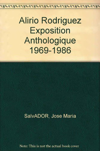 Alirio Rodriguez Exposition Anthologique 1969-1986