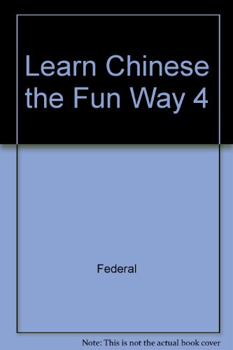 Learn Chinese the Fun Way: Volume 4