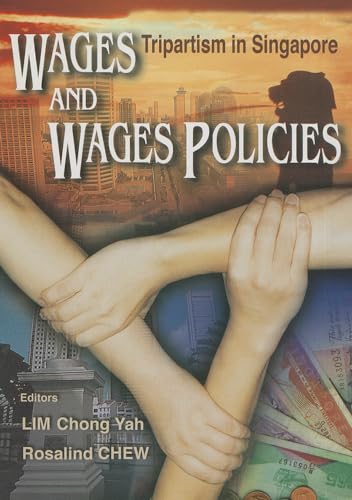 Wages and Wages Policies: Tripartism in Singapore