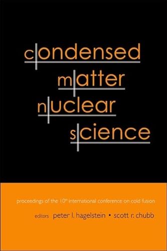 Condensed Matter Nuclear Science: Proceedings of the 10th International Conference on Cold Fusion...
