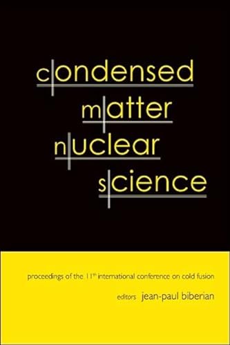 Condensed Matter Nuclear Science: Proceedings of the 11th International Conference on Cold Fusion...