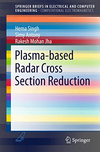 Plasma-based Radar Cross Section Reduction (SpringerBriefs in Electrical and Computer Engineering)
Plasma-based Radar Cross Section Reduction (SpringerBriefs in Electrical and Computer Engineering)