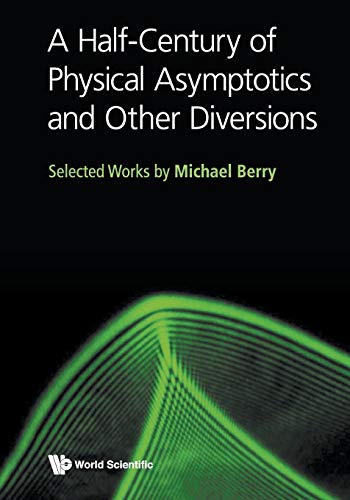 

Half-Century of Physical Asymptotics and Other Diversions : Selected Works