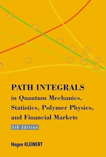 Path Integrals in Quantum Mechanics, Statistics, Polymer Physics, and Financial Markets
Path Integrals in Quantum Mechanics, Statistics, Polymer Physics, and Financial Markets