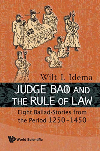 Judge Bao and the Rule of Law : Eight Ballad-Stories from the Period 1250-1450
Judge Bao and the Rule of Law : Eight Ballad-Stories from the Period 1250-1450