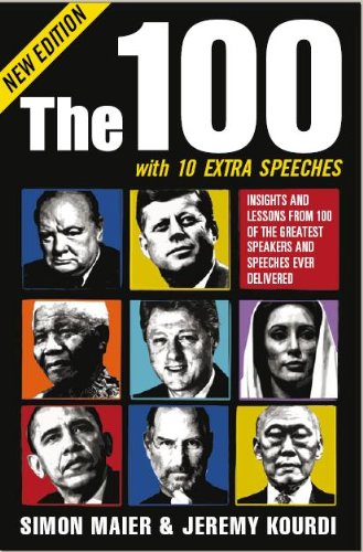 The 100: Insights and Lessons from 100 of the Greatest Speakers and Speeches Ever Delivered
The 100: Insights and Lessons from 100 of the Greatest Speakers and Speeches Ever Delivered