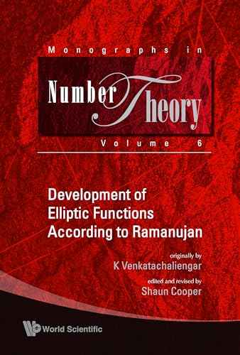 Development of Elliptic Functions According to Ramanujan (Monographs in Number Theory)
Development of Elliptic Functions According to Ramanujan (Monographs in Number Theory)