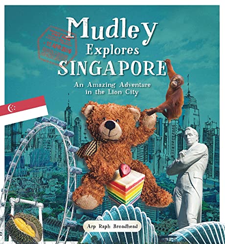 Mudley Explores Singapore : An Amazing Adventure into the Lion City
Mudley Explores Singapore : An Amazing Adventure into the Lion City