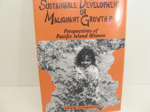 Sustainable Development or Malignant Growth?: Perspectives of Pacific Island Women