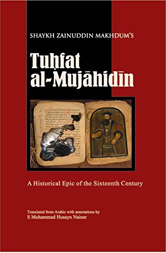 Tuhfat Al Mujahidin: A Historical Epic of the Sixteenth Century