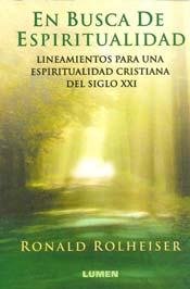 En Busca De La Espiritualidad Lineamientos Para Una Espirit