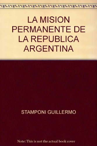 LA MISIÓN PERMANENTE DE LA REPÚBLICA ARGENTINA ANTE LOS ORGANISMOS INTERNACIONALES EN GINEBRA: BR...