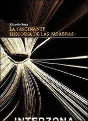 La Fascinante Historia De Las Palabras - Soca, Ricardo
