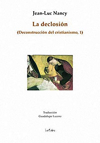 La declosion (Deconstrucción del cristianismo 1)