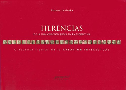 Herencias De La Inmigracion Judia En La Argentina - Levinsk