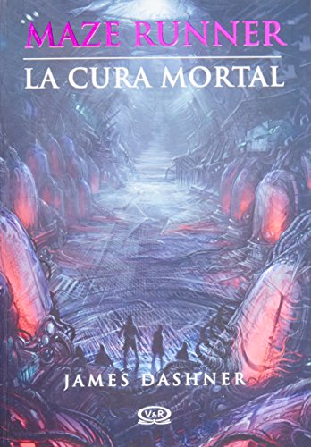 La cura mortal - Maze Runner (Spanish Edition)