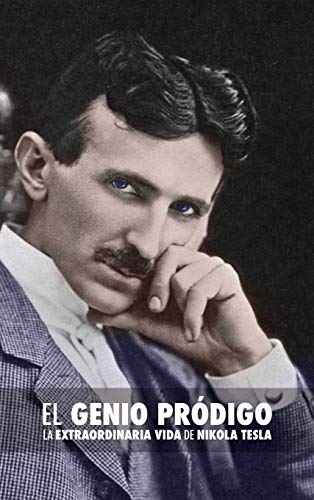 El Genio Pródigo: La Extraordinaria Vida de Nikola Tesla -Language: spanish