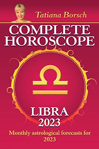 Complete Horoscope Libra 2023: Monthly astrological forecasts for 2023