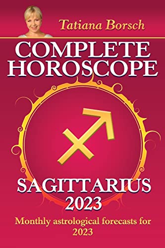 Complete Horoscope Sagittarius 2023: Monthly astrological forecasts for 2023
