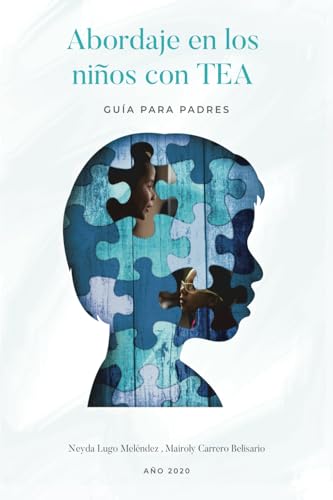 Abordaje En Los Niños Con Tea: Guia Para Padres (spanish Edition)