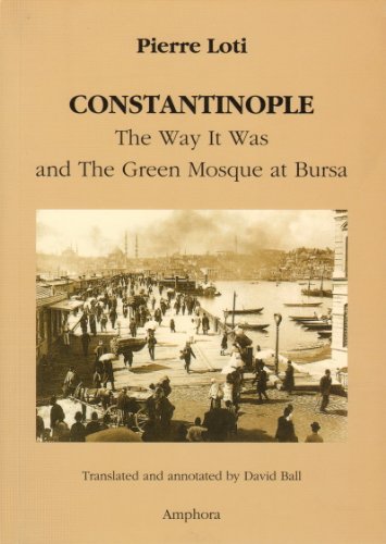 Constantinople: The Way It Was and The Green Mosque at Bursa