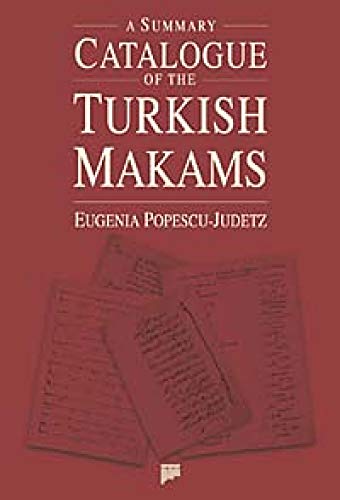 A summary catalogue of the Turkish makams. With a CD.