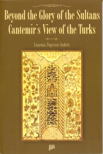 Beyond the glory of the Sultans: Cantemir's view of the Turks.