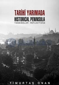 Historical Peninsula. Reflections. Photographs = Tarihi Yarimada. Yansimalar. Fotograflar.