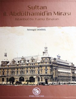 Sultan II. Abdülhamid'in mirasi: Istanbul'da kamu binalari.