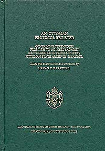 An Ottoman Protocol Register. Containing ceremonies from 1736 to 1808: BEO Sadaret Defterleri 350...